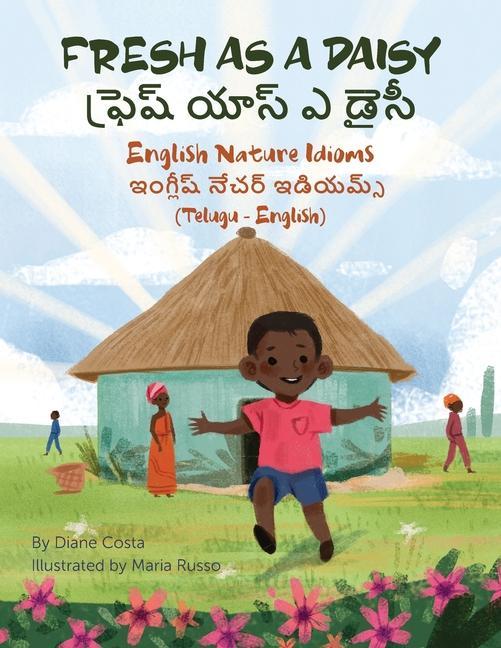 Kniha Fresh as a Daisy - English Nature Idioms (Telugu-English) Maria Russo