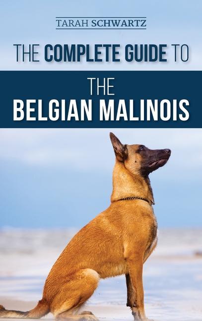 Kniha Complete Guide to the Belgian Malinois 