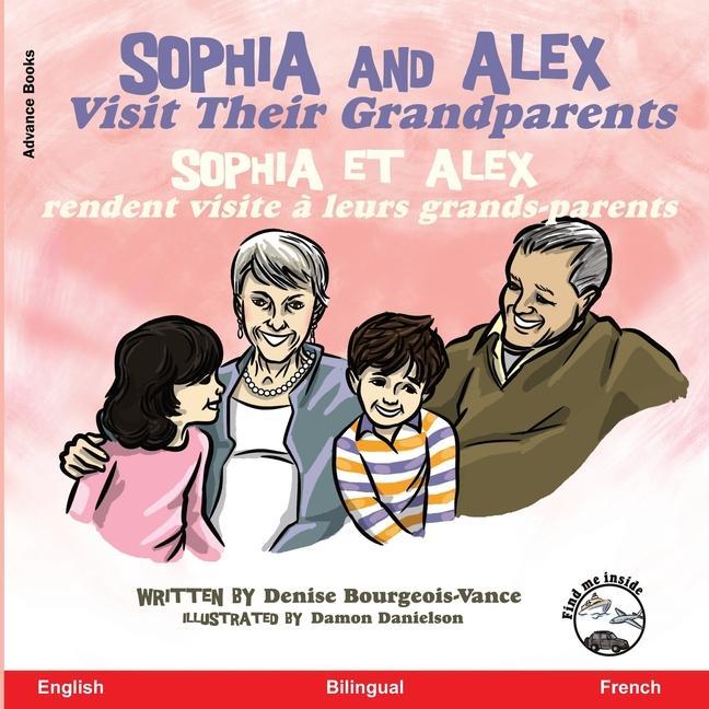 Kniha Sophia and Alex Visit their Grandparents: Sophia et Alex rendent visite ? leurs grands-parents Damon Danielson