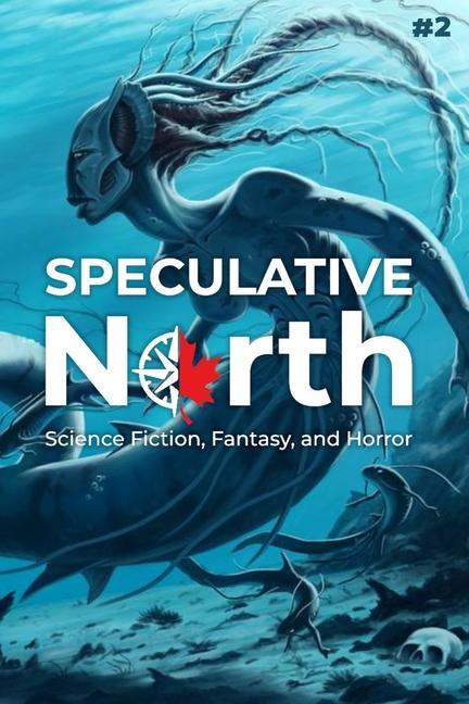 Kniha Speculative North Magazine Issue 2: Science Fiction, Fantasy, and Horror Jeremiah Kleckner