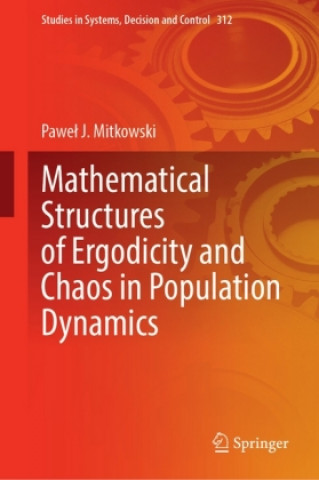 Könyv Mathematical Structures of Ergodicity and Chaos in Population Dynamics 