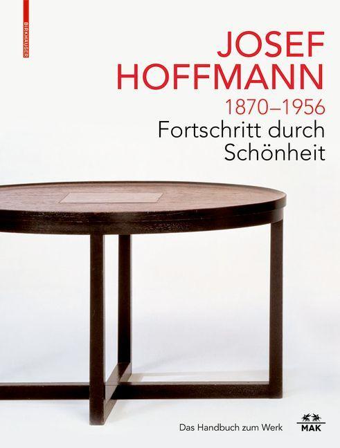 Könyv JOSEF HOFFMANN 1870-1956: Fortschritt durch Schoenheit 
