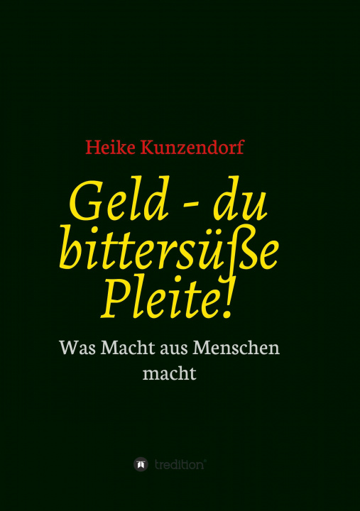 Carte Geld - du bittersüße Pleite! Heike Kunzendorf