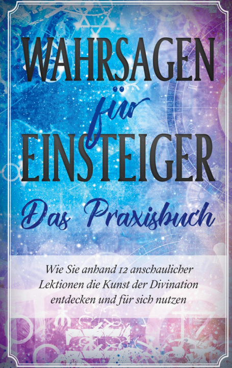 Könyv Wahrsagen fur Einsteiger - Das Praxisbuch 