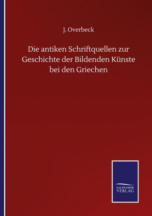 Carte antiken Schriftquellen zur Geschichte der Bildenden Kunste bei den Griechen 