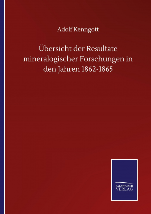 Kniha UEbersicht der Resultate mineralogischer Forschungen in den Jahren 1862-1865 