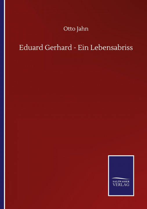 Kniha Eduard Gerhard - Ein Lebensabriss 