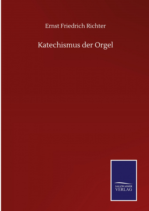 Libro Katechismus der Orgel Ernst Friedrich Richter