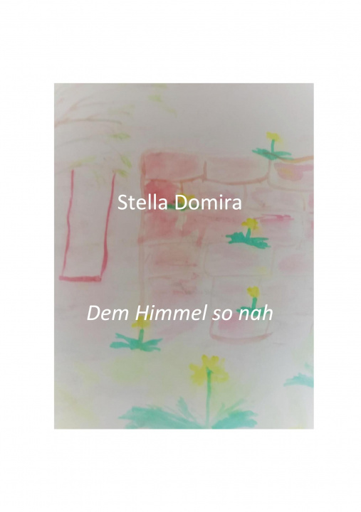 Knjiga Dem Himmel so nah Stella Domira