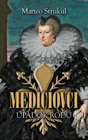 Könyv Mediciovci Matteo Strukul