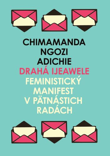 Kniha Drahá Ijeawele Chimanada Ngozi Adichie
