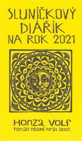 Calendar / Agendă Sluníčkový diářík na rok 2021 Honza Volf