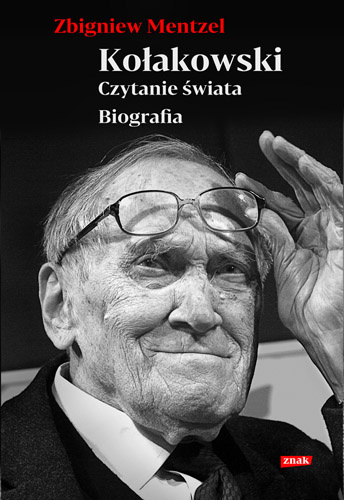 Könyv Kołakowski. Czytanie świata. Biografia Zbigniew Mentzel