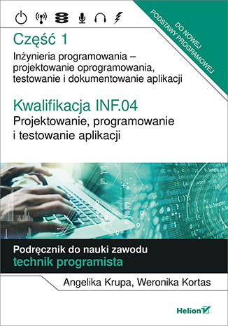 Book Kwalifikacja INF.04. Projektowanie, programowanie i testowanie aplikacji Część 1 Angelika Krupa