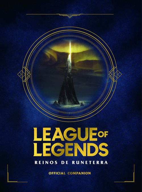 Книга League of Legends. Los Reinos de Runeterra (Guía Oficial) / League of Legends: Realms of Runeterra (Official Companion) 