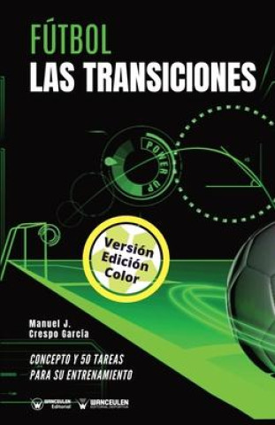 Carte Fútbol. Las transiciones: Concepto y 50 tareas para su entrenamiento (Versión Edición Color) 