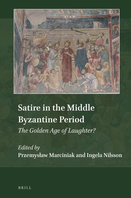 Książka Satire in the Middle Byzantine Period: The Golden Age of Laughter? 