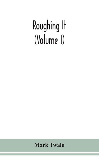 Knjiga Roughing it (Volume I) Mark Twain