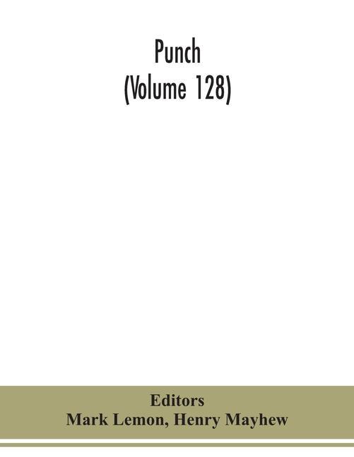 Könyv Punch (Volume 128) Mark Lemon
