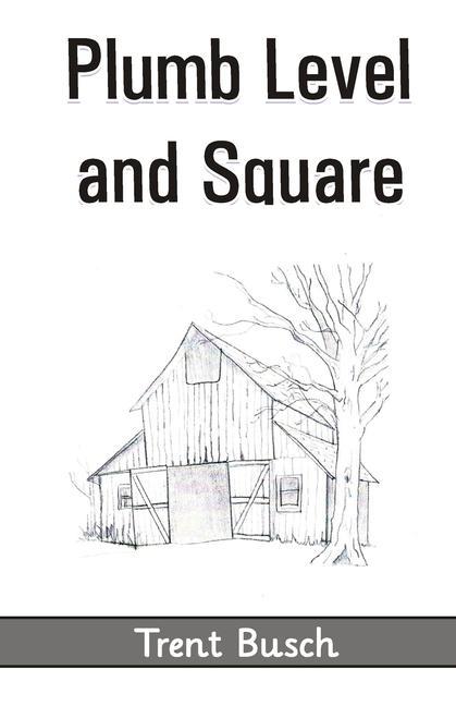 Book Plumb Level and Square Trent Busch