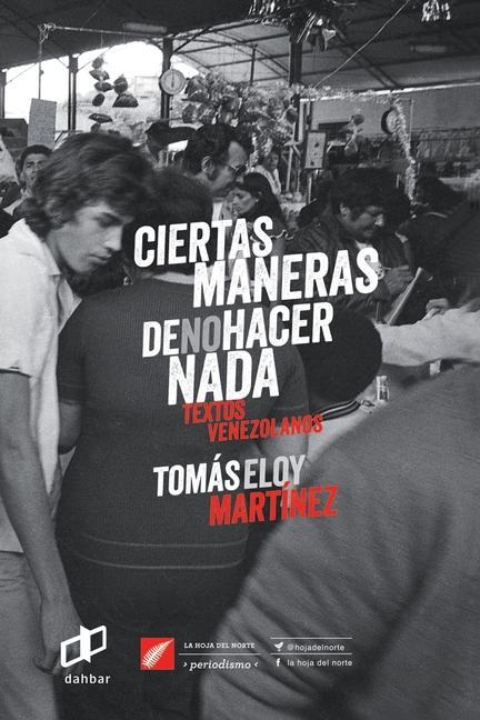 Knjiga Ciertas maneras de no hacer nada: Textos Venezolanos Tomás Eloy Marínez