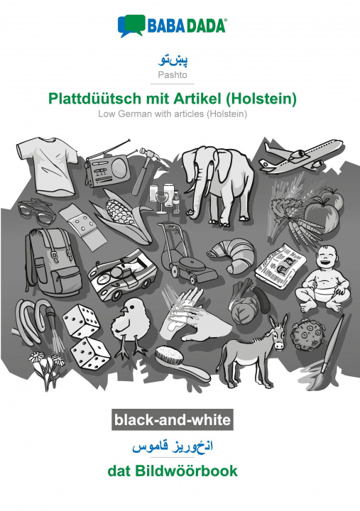 Kniha BABADADA black-and-white, Pashto (in arabic script) - Plattduutsch mit Artikel (Holstein), visual dictionary (in arabic script) - dat Bildwoeoerbook 