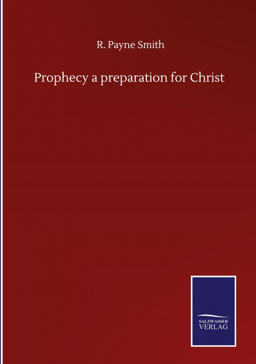 Книга Prophecy a preparation for Christ 