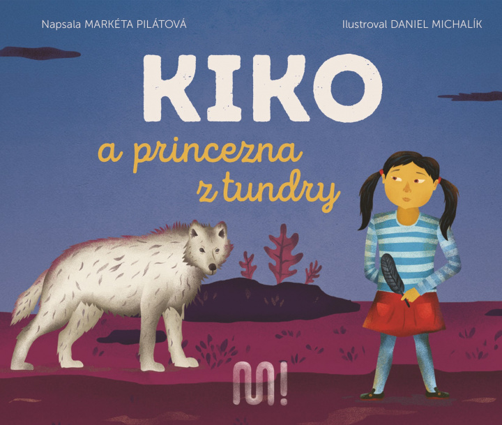 Книга Kiko a princezna z tundry Markéta Pilátová