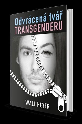 Книга Odvrácená tvář transgenderu Walt Heyer