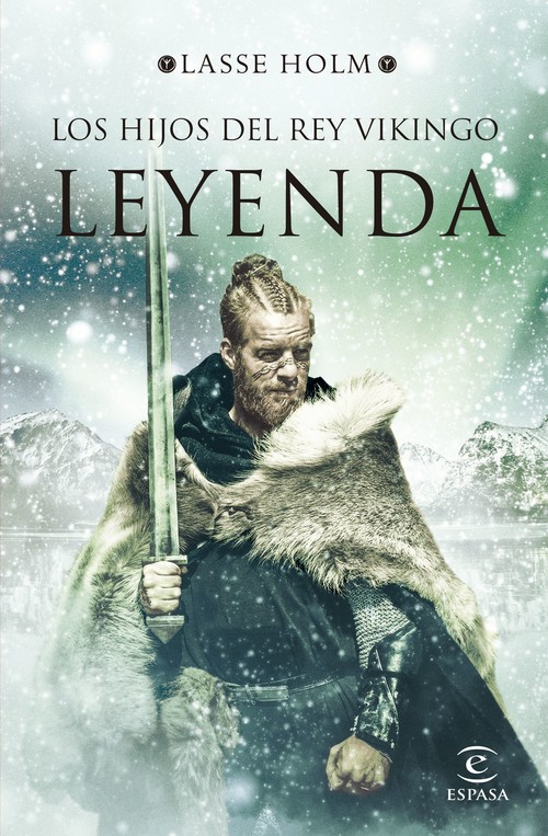 Kniha Leyenda (Serie Los hijos del rey vikingo 3) LASSE HOLM