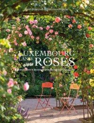 Kniha Luxembourg - Land of roses Marianne Majerus