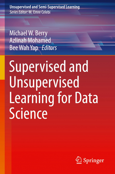 Knjiga Supervised and Unsupervised Learning for Data Science Bee Wah Yap