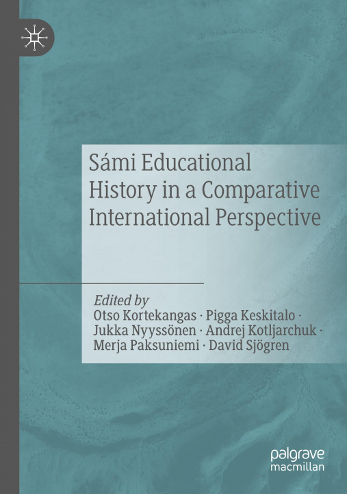 Książka Sami Educational History in a Comparative International Perspective Pigga Keskitalo