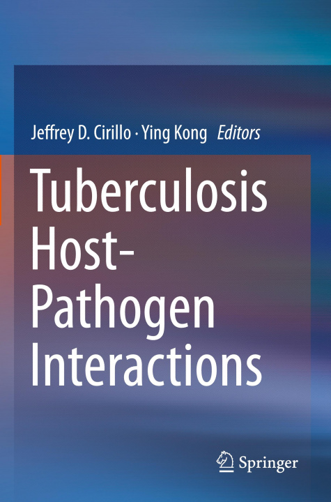 Knjiga Tuberculosis Host-Pathogen Interactions Jeffrey D. Cirillo