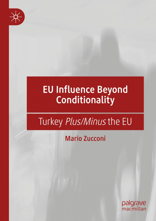 Knjiga EU Influence Beyond Conditionality Mario Zucconi
