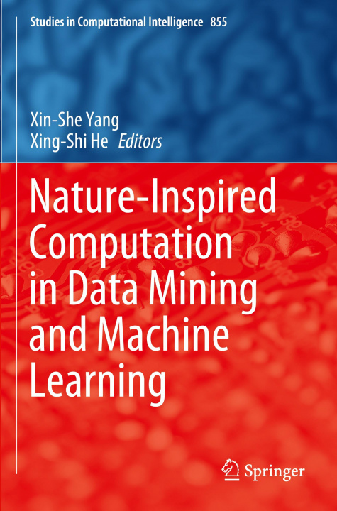 Knjiga Nature-Inspired Computation in Data Mining and Machine Learning Xin-She Yang
