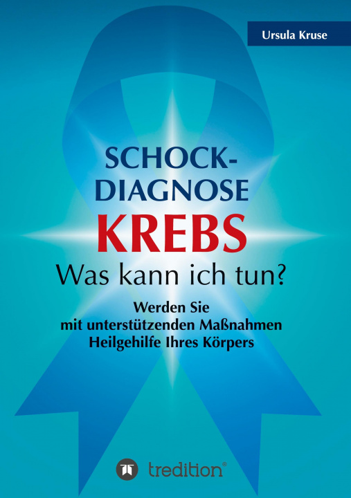 Kniha Schock-Diagnose KREBS - Was kann ich tun? 