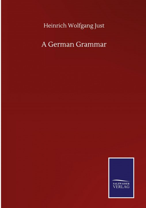 Βιβλίο German Grammar Heinrich Wolfgang Just
