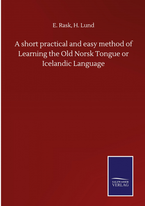 Книга short practical and easy method of Learning the Old Norsk Tongue or Icelandic Language 