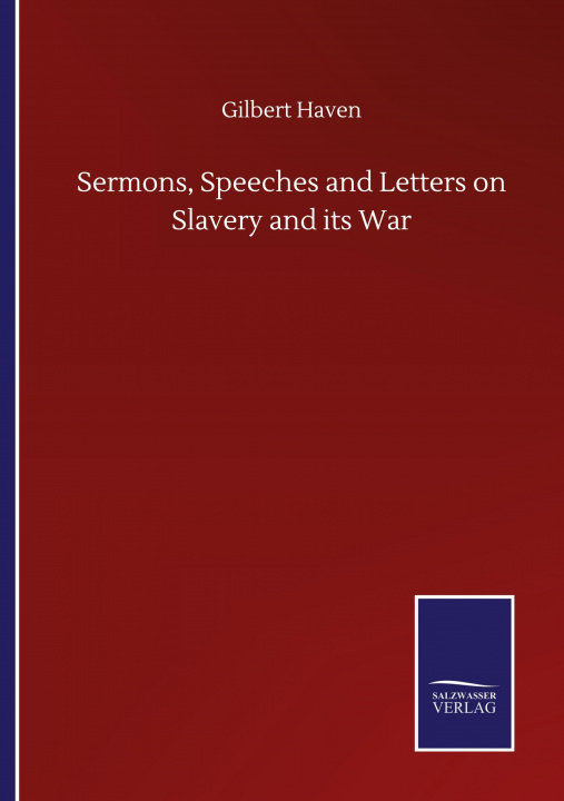 Kniha Sermons, Speeches and Letters on Slavery and its War 