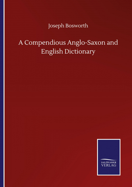 Carte Compendious Anglo-Saxon and English Dictionary 