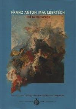 Kniha Franz Anton Maulbertsch und Mitteleuropa - Festschrift zum 30-jährigen Bestehen des Museums Langenargen Lubomír Slavíček