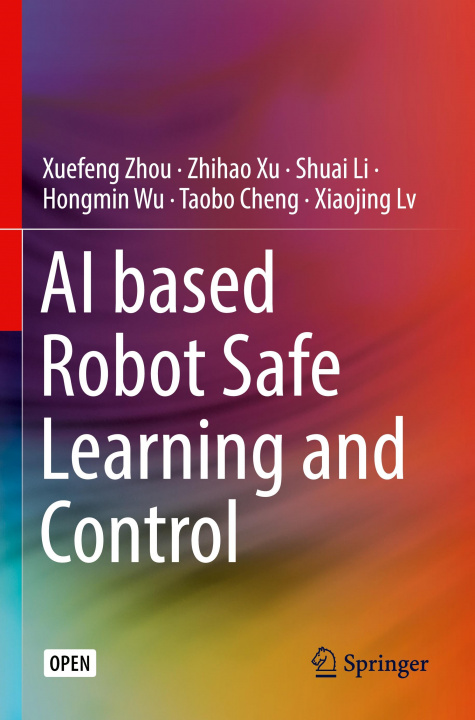 Book AI based Robot Safe Learning and Control Zhihao Xu