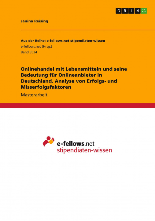 Könyv Onlinehandel mit Lebensmitteln und seine Bedeutung für Onlineanbieter in Deutschland. Analyse von Erfolgs- und Misserfolgsfaktoren 