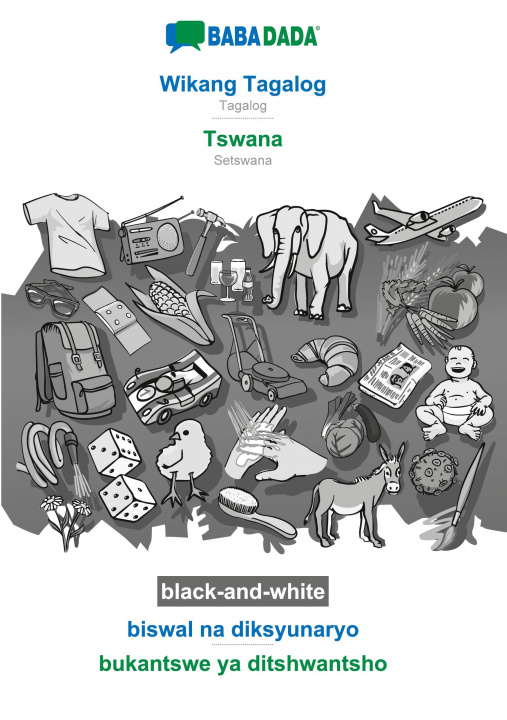 Kniha BABADADA black-and-white, Wikang Tagalog - Tswana, biswal na diksyunaryo - bukantswe ya ditshwantsho 