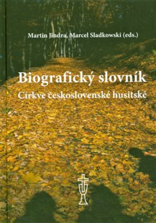 Kniha Biografický slovník Církve československé husitské Martin Jindra