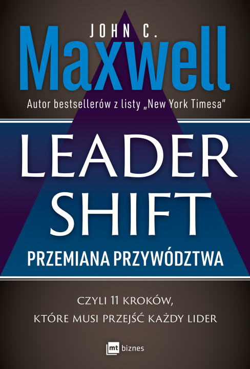 Kniha Leadershift. Przemiana przywództwa, czyli 11 kroków, które musi przejść każdy lider John C. Maxwell