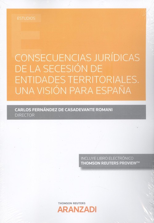 Книга Consecuencias jurídicas de la secesión de entidades territoriales. Una visión pa CARLOS FERNANDEZ DE CASADEVANTE ROMANI
