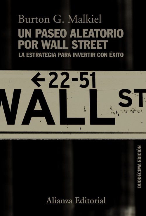 Hanganyagok Un paseo aleatorio por Wall Street BURTON G. MALKIEL