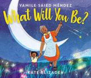 Kniha What Will You Be? Yamile Saied Mendez